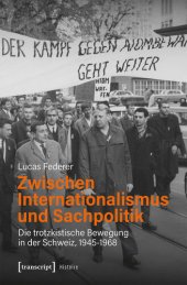 book Zwischen Internationalismus und Sachpolitik: Die trotzkistische Bewegung in der Schweiz, 1945-1968