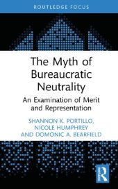 book The Myth of Bureaucratic Neutrality: An Examination of Merit and Representation