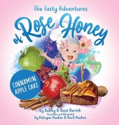 book The Tasty Adventures of Rose Honey: Cinnamon Apple Cake