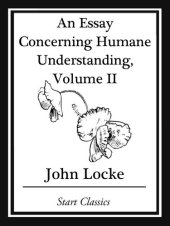 book An Essay Concerning Humane Understanding, Volume II