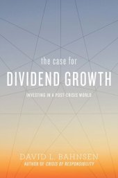 book The Case for Dividend Growth: Investing in a Post-Crisis World