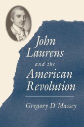 book John Laurens and the American Revolution