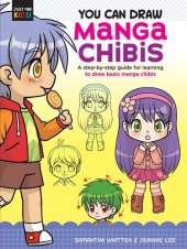 book You Can Draw Manga Chibis: A step-by-step guide for learning to draw basic manga chibis