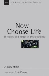 book Now Choose Life: Theology and Ethics in Deuteronomy