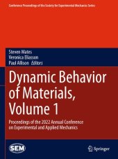 book Dynamic Behavior of Materials, Volume 1: Proceedings of the 2022 Annual Conference on Experimental and Applied Mechanics