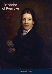 book John Randolph of Roanoke: A Study in American Politics, with Selected Speeches and Letters