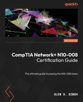 book CompTIA Network+ N10-008 Certification Guide: The ultimate guide to passing the N10-008 exam, 2nd Edition