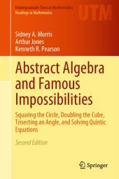 book Abstract Algebra and Famous Impossibilities: Squaring the Circle, Doubling the Cube, Trisecting an Angle, and Solving Quintic Equations