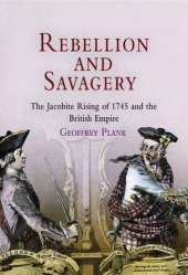 book Rebellion and Savagery: The Jacobite Rising of 1745 and the British Empire