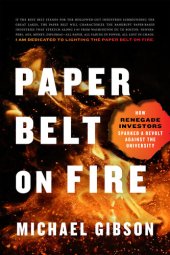 book Paper Belt on Fire: How Renegade Investors Sparked a Revolt Against the University