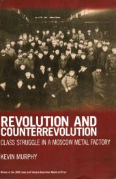 book Revolution and Counterrevolution: Class Struggle in a Moscow Metal Factory