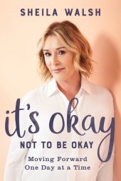 book It's Okay Not to Be Okay: Moving Forward One Day at a Time