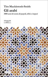 book Gli arabi. 3000 anni di storia di popoli, tribù e imperi