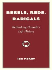 book Rebels, Reds, Radicals: Rethinking Canada's Left History