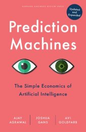 book Prediction Machines, Updated and Expanded: The Simple Economics of Artificial Intelligence