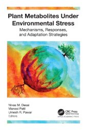 book Plant Metabolites under Environmental Stress: Mechanisms, Responses, and Adaptation Strategies