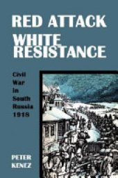 book Red Attack, White Resistance: Civil War in South Russia 1918