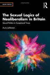 book The Sexual Logics of Neoliberalism in Britain: Sexual Politics in Exceptional Times