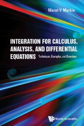 book Integration for Calculus, Analysis, and Differential Equations: Techniques, Examples, and Exercises