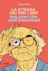 book La strada dei miei libri. Dialoghi con José Saramago