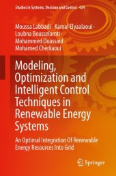 book Modeling, Optimization and Intelligent Control Techniques in Renewable Energy Systems: An Optimal Integration Of Renewable Energy Resources Into Grid