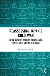 book Reassessing Japan’s Cold War: Ikeda Hayato's Foreign Politics and Proactivism During the 1960s