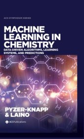 book Machine Learning in Chemistry: Data-Driven Algorithms, Learning Systems, and Predictions