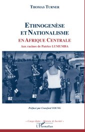 book Ethnogenèse et nationalisme en Afrique centrale: Aux racines de Patrice Lumumba