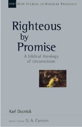 book Righteous by Promise: A Biblical Theology of Circumcision