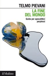 book La fine del mondo. Guida per apocalittici perplessi