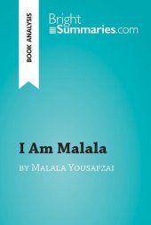 book I Am Malala by Malala Yousafzai (Book Analysis): Detailed Summary, Analysis and Reading Guide