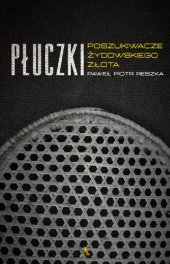 book Płuczki: Poszukiwacze żydowskiego złota