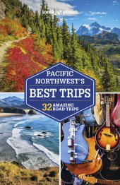 book Lonely Planet Pacific Northwest's Best Trips 5 (Road Trips Guide)