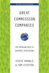 book Great Commission Companies: The Emerging Role of Business in Missions