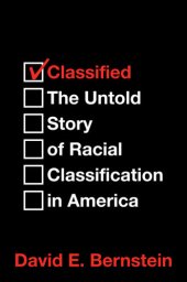 book Classified: The Untold Story of Racial Classification in America