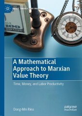 book A Mathematical Approach to Marxian Value Theory: Time, Money, and Labor Productivity