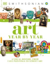 book Art Year by Year: A Visual History, from Cave Paintings to Street Art