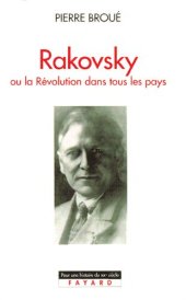 book Rakovsky, ou, La révolution dans tous les pays (Pur une histoire du XXe siècle) (French Edition)