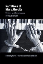 book Narratives Of Mass Atrocity: Victims And Perpetrators In The Aftermath