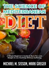 book The Science of Mediterranean Diet: A Simple Beginner's Guide to Burn Fat, Lose Weight & Live Healthily Without Suffering