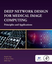 book Deep Network Design for Medical Image Computing: Principles and Applications