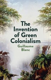 book The Invention of Green Colonialism