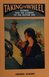 book Taking the Wheel: Women and the Coming of the Motor Age