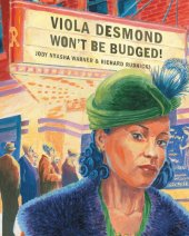 book Viola Desmond Won't Be Budged!