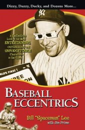 book Baseball Eccentrics: A Definitive Look at the Most Entertaining, Outrageous and Unforgettable Characters in the Game