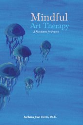 book Mindful Art Therapy: A Foundation for Practice