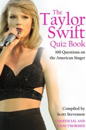 book The Taylor Swift Quiz Book: 100 Questions on the American Singer