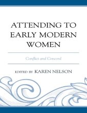 book Attending to Early Modern Women: Conflict and Concord