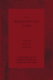 book The Bodhisattva Path: Commentary on the Vimalakirti and Ugrapariprccha Sutras