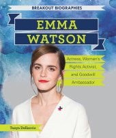 book Emma Watson: Actress, Women's Rights Activist, and Goodwill Ambassador